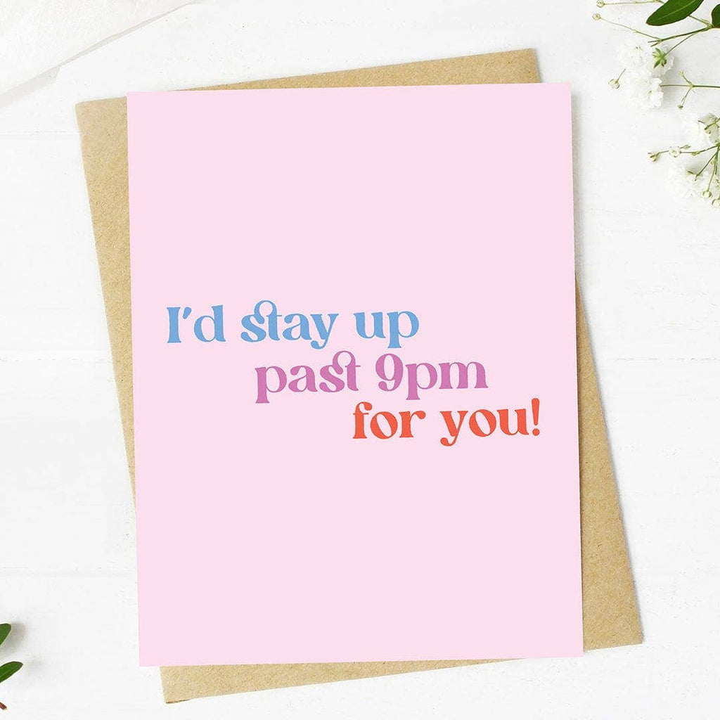 "I'd stay up past 9pm for you!" Valentine's Day Card