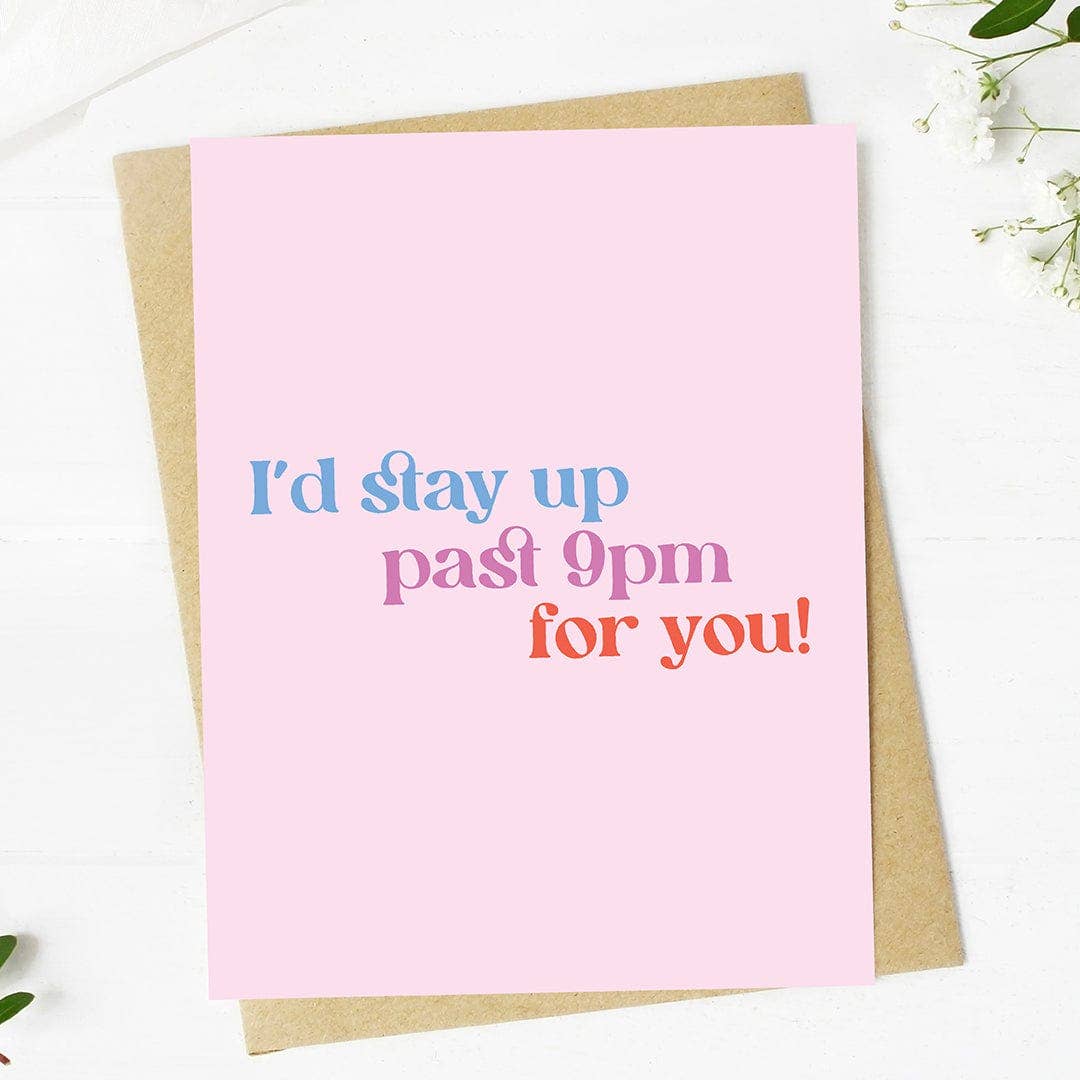 "I'd stay up past 9pm for you!" Valentine's Day Card