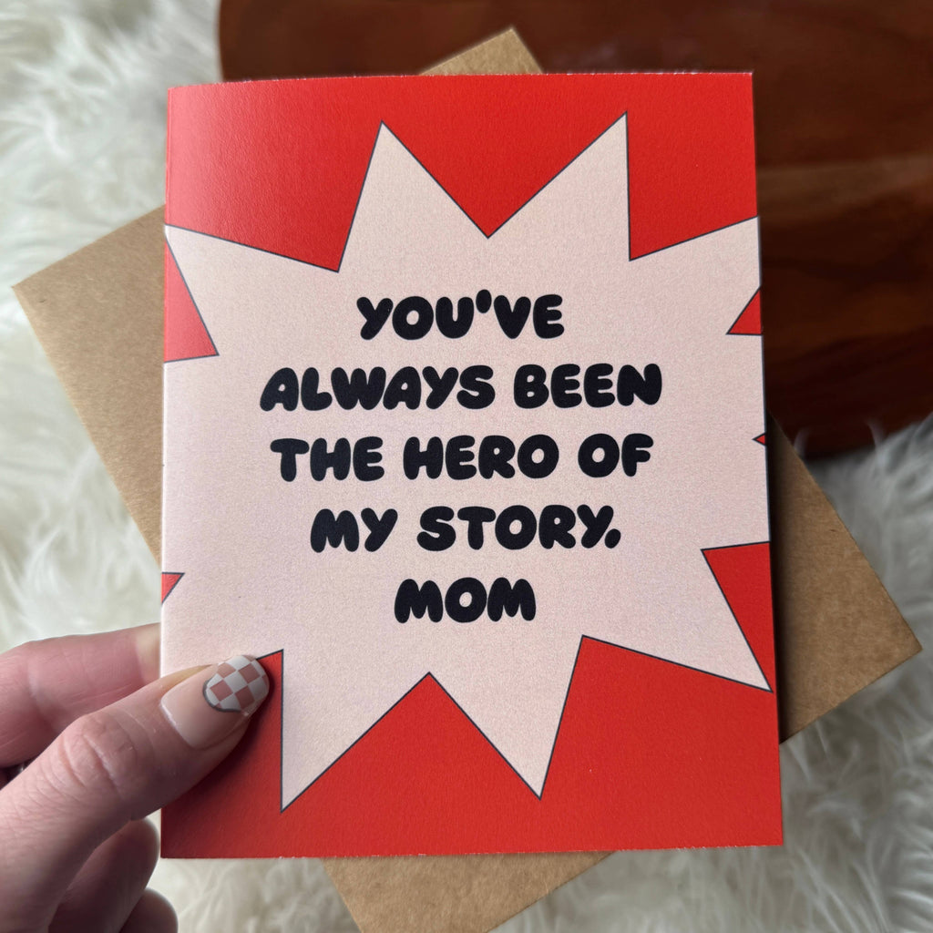 "You've always been the hero of my story" Mother's Day Card