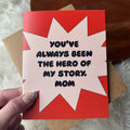 "You've always been the hero of my story" Mother's Day Card