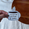 Fueled By Caffeine & Chaos Coffee Sticker