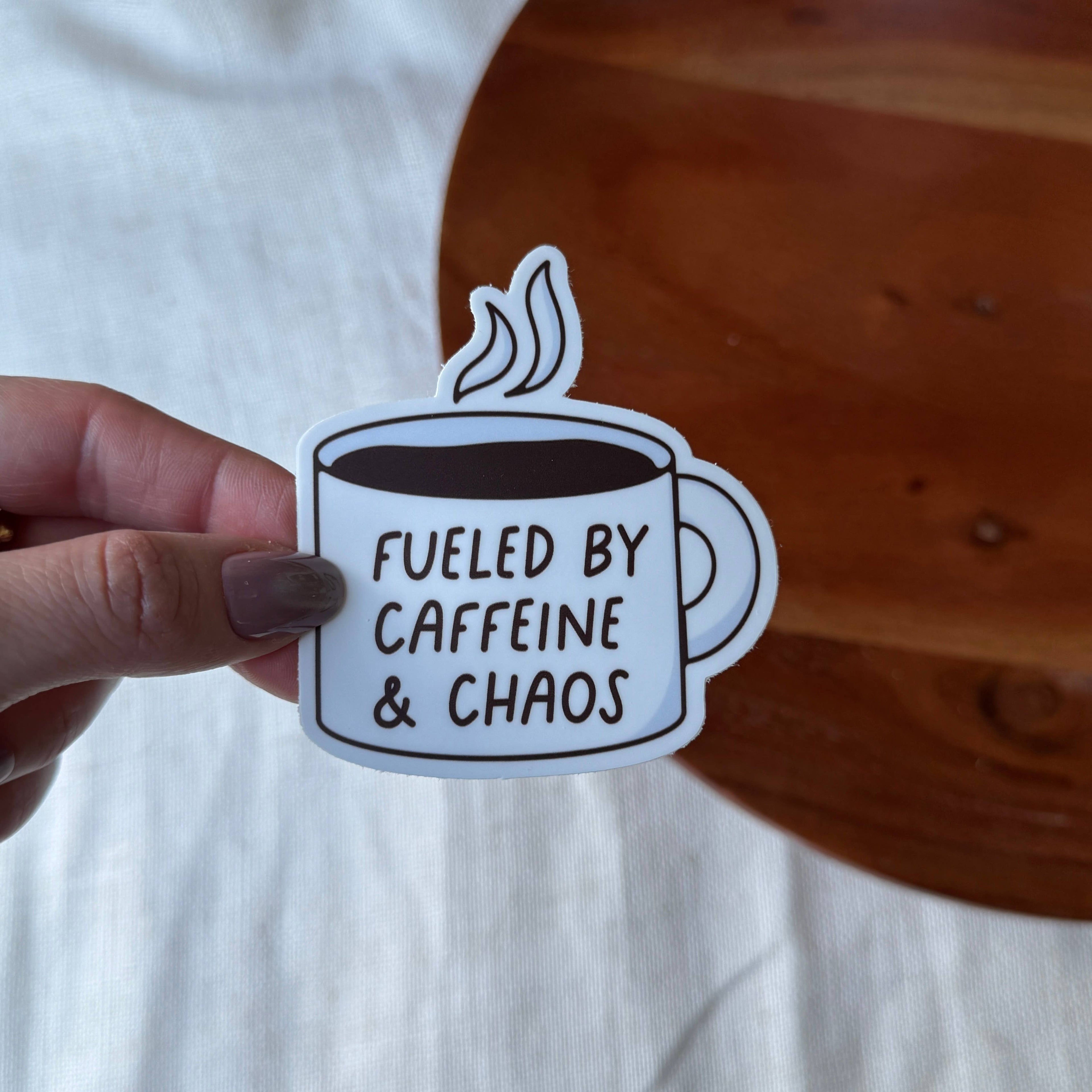 Fueled By Caffeine & Chaos Coffee Sticker