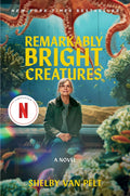 Remarkably Bright Creatures (Movie Tie-In) by Shelby Van Pelt