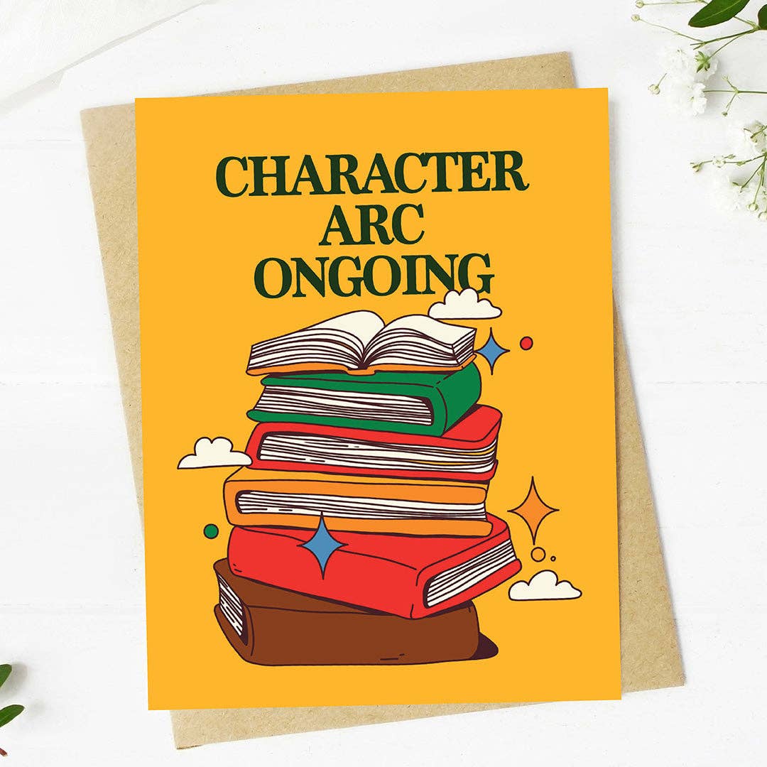 "Character arc ongoing" Bookish Birthday Card