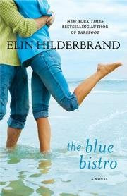 The Blue Bistro: A Novel by Elin Hilderbrand