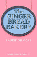 The Gingerbread Bakery: The most anticipated romance of 2025 from the international bestselling author of The Pumpkin Spice Cafe (Dream Harbor) (Book 5) cover image