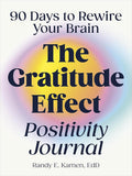 The Gratitude Effect Positivity Journal: 90 Days to Rewire Your Brain cover image