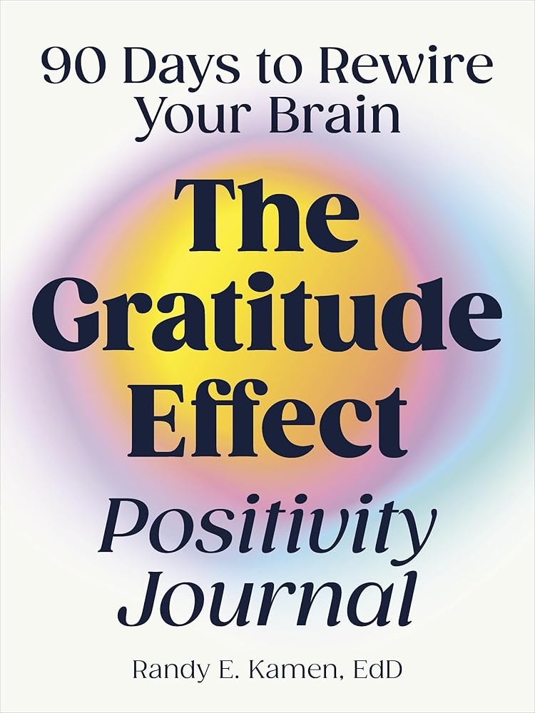 The Gratitude Effect Positivity Journal: 90 Days to Rewire Your Brain cover image