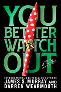 You Better Watch Out: A Thriller cover image