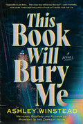 This Book Will Bury Me: A Novel cover image
