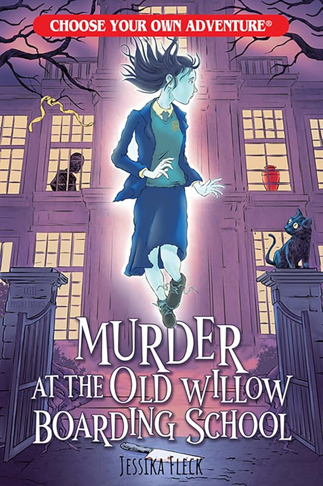 Murder at the Old Willow Boarding School (Choose Your Own Adventure New Classics) cover image