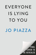 Everyone Is Lying to You: A Thriller cover image