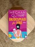 Bridesmaid for Hire by Meghan Quinn