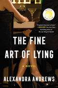 The Fine Art of Lying: A Novel by Alexandra Andrews