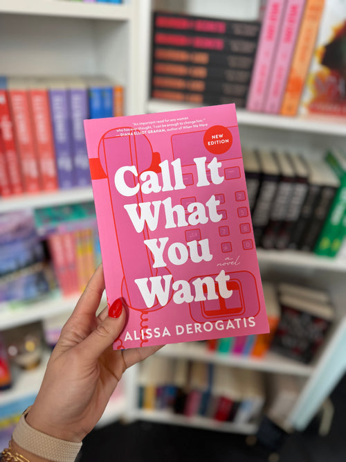 Call It What You Want by Alissa DeRogatis