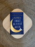 Twice in a Blue Moon by Christina Lauren