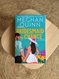 Bridesmaid by Chance by Meghan Quinn