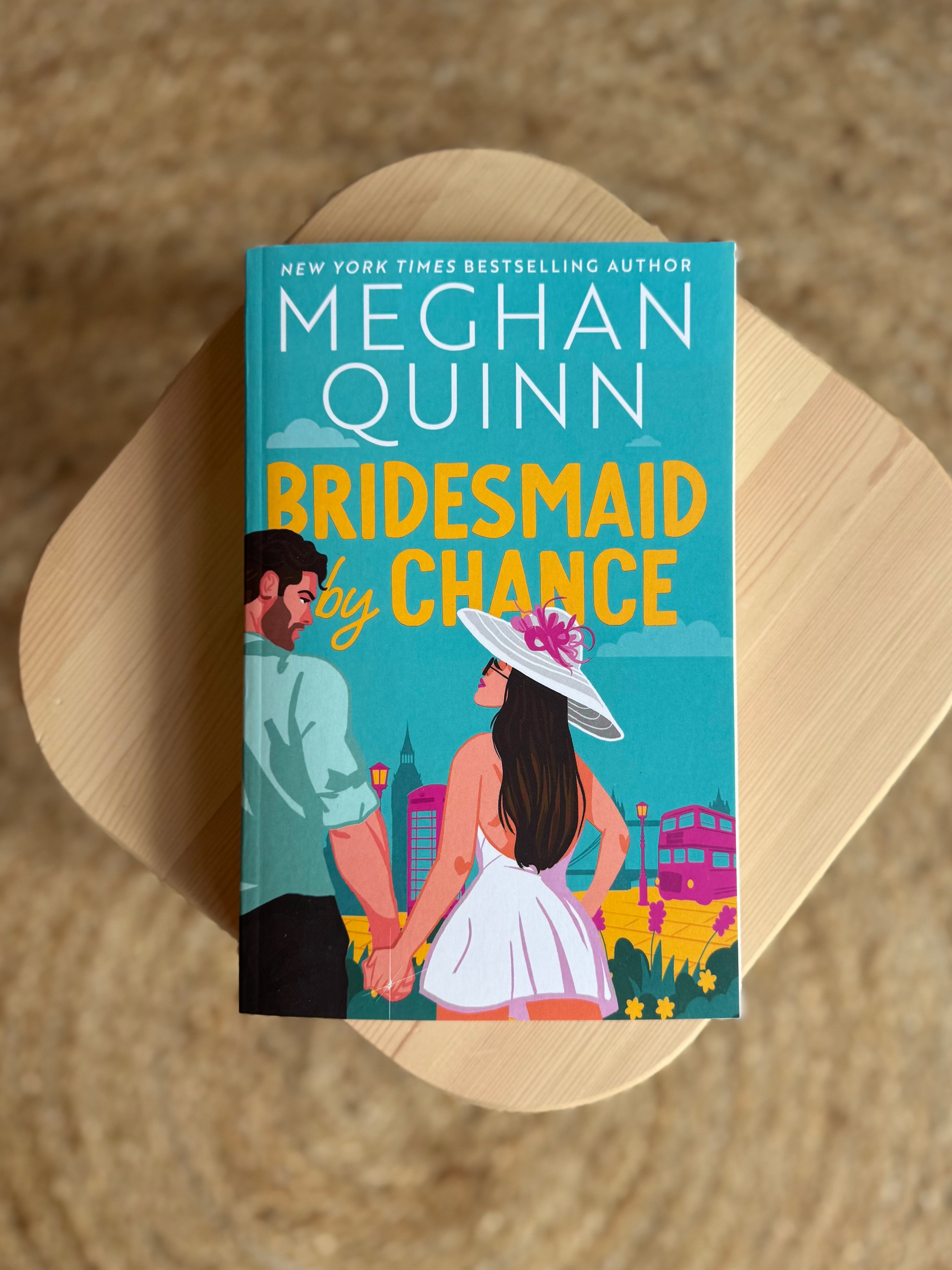 Bridesmaid by Chance by Meghan Quinn