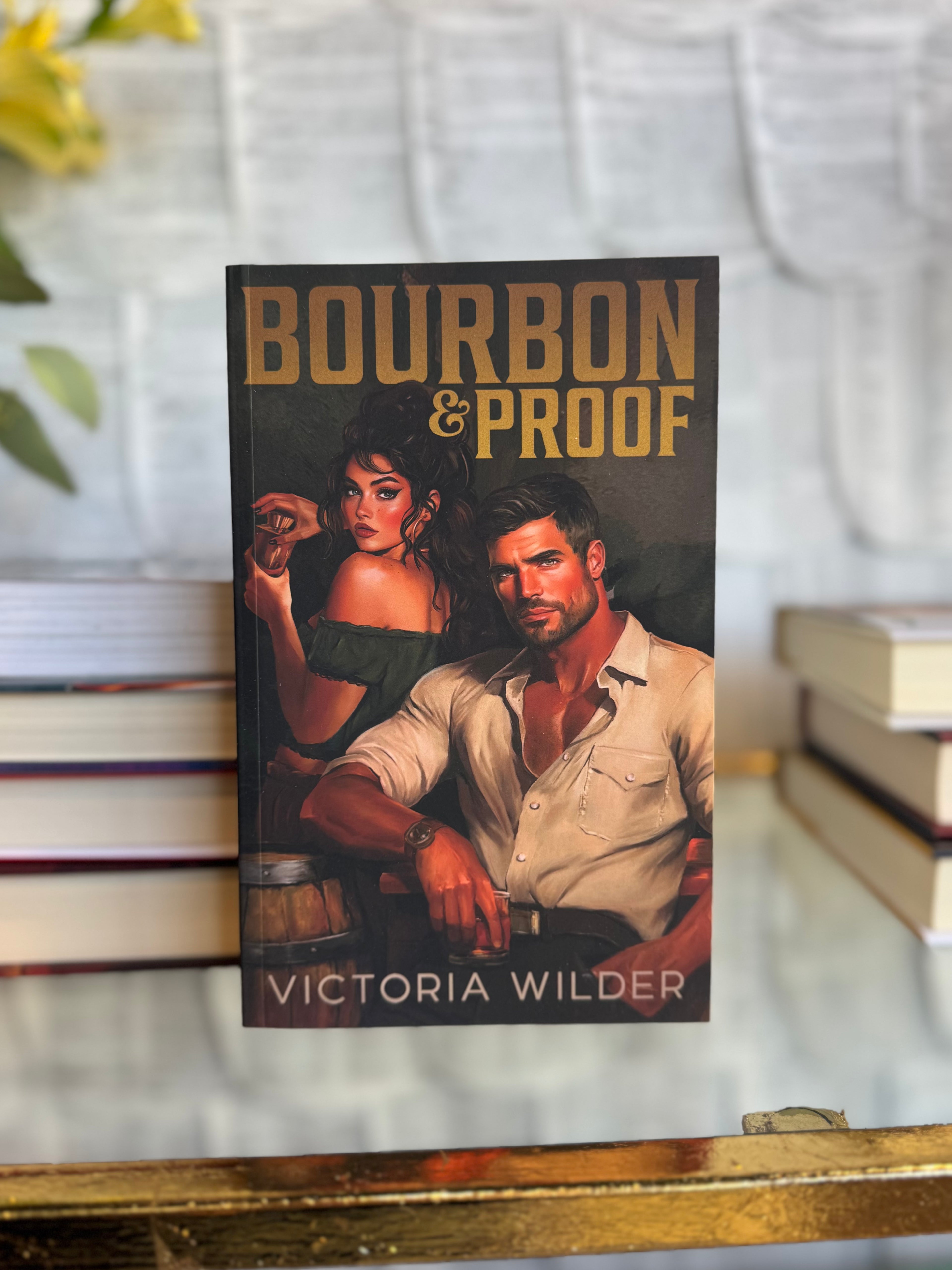 Bourbon & Proof by Victoria Wilder