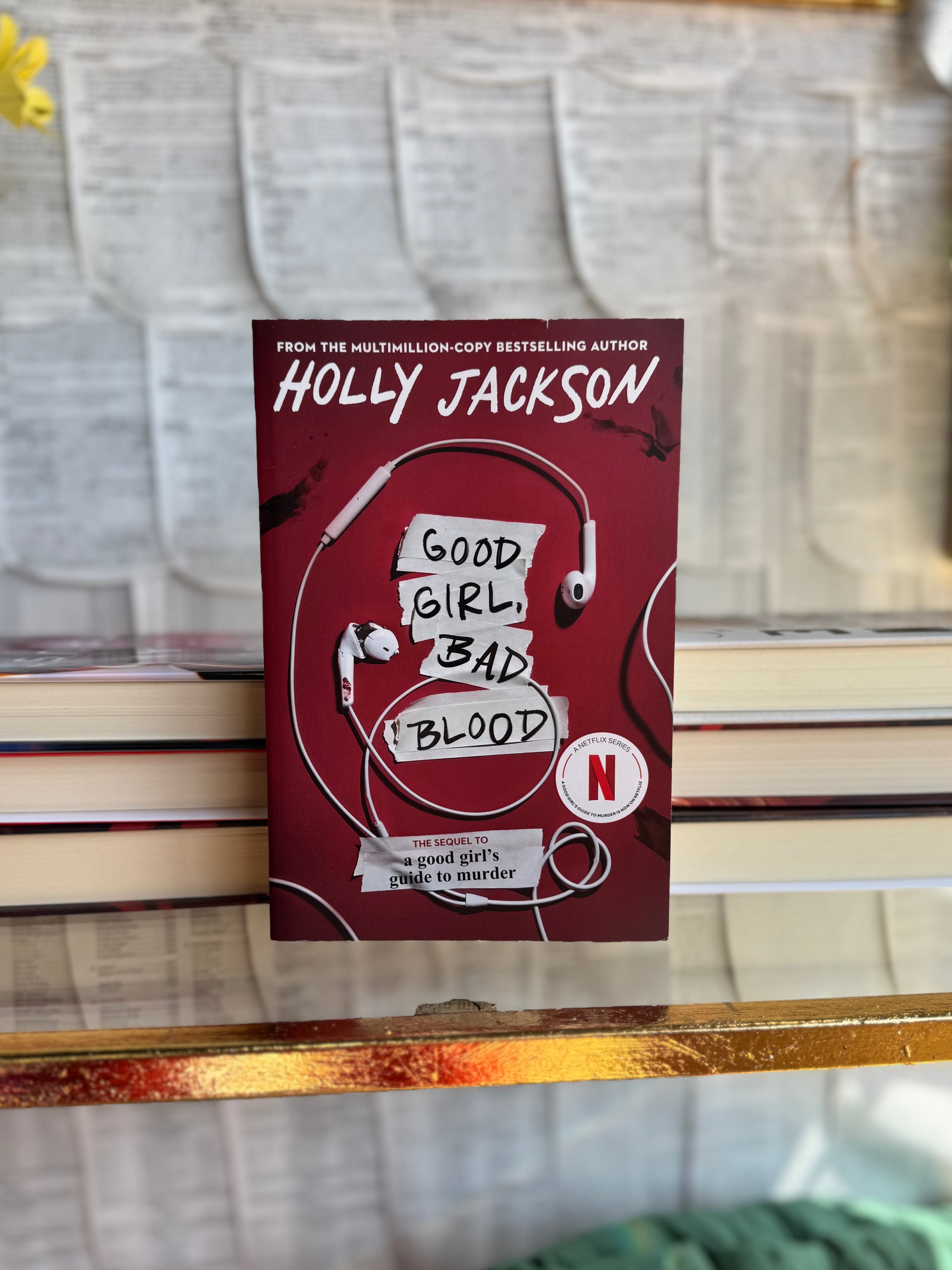 Good Girl, Bad Blood: The Sequel to A Good Girl's Guide to Murder by Holly Jackson