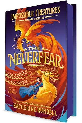 The Neverfear (Impossible Creatures) by Katherine Rundell