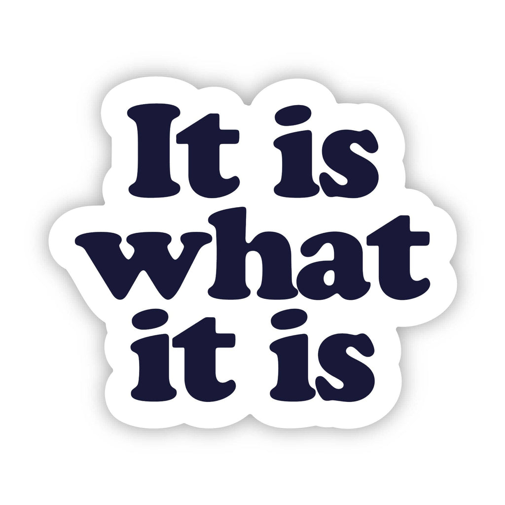 "It is what it is" Funny Text Sticker