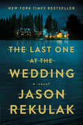 Last One At The Wedding: A Novel by Jason Rekulak