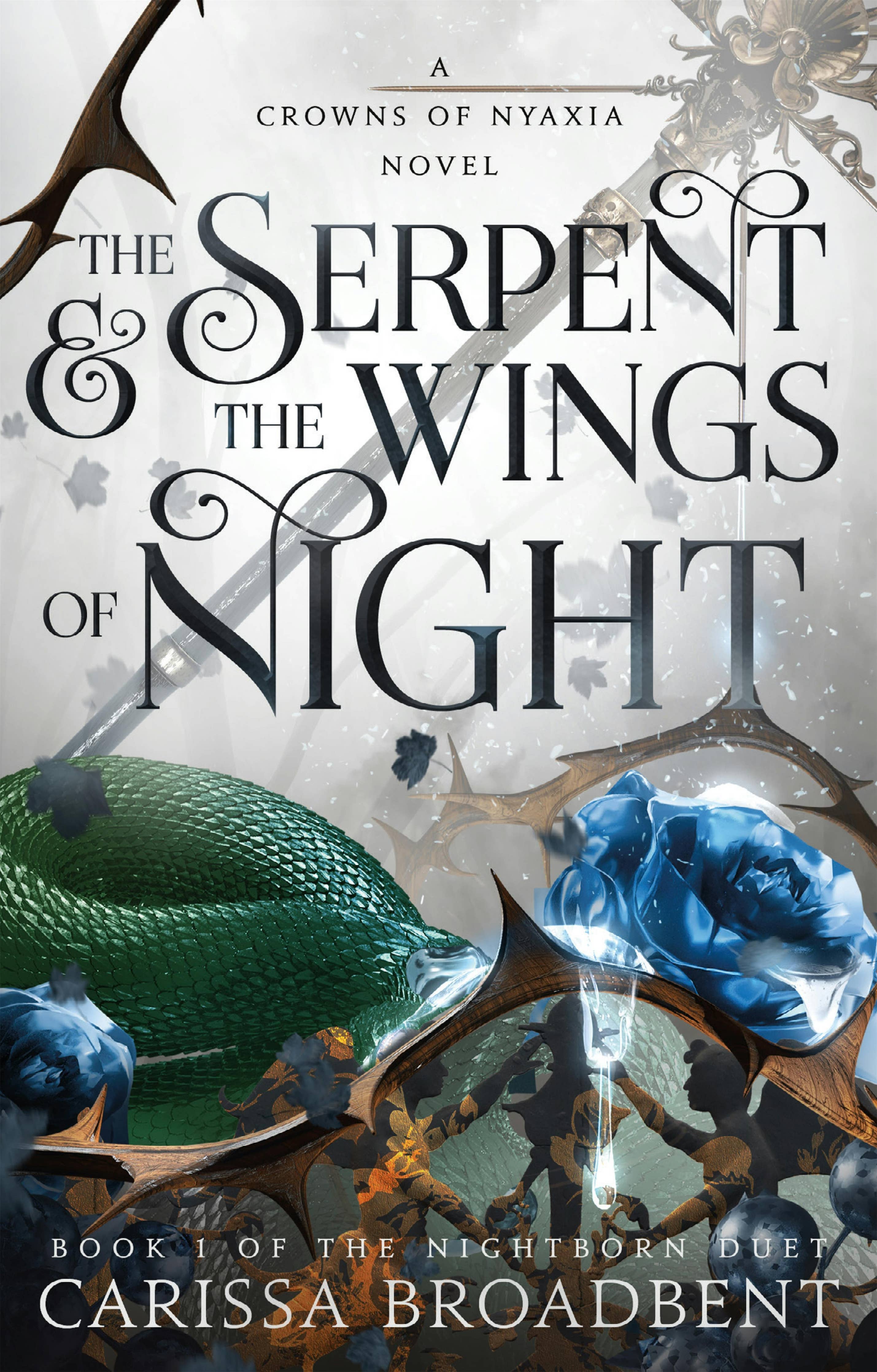 The Serpent & the Wings of Night (Crowns of Nyaxia, 1) by Carissa Broadbent